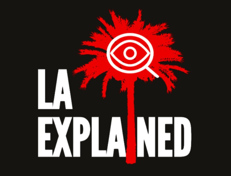 LA Explained