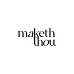 Maketh Thou