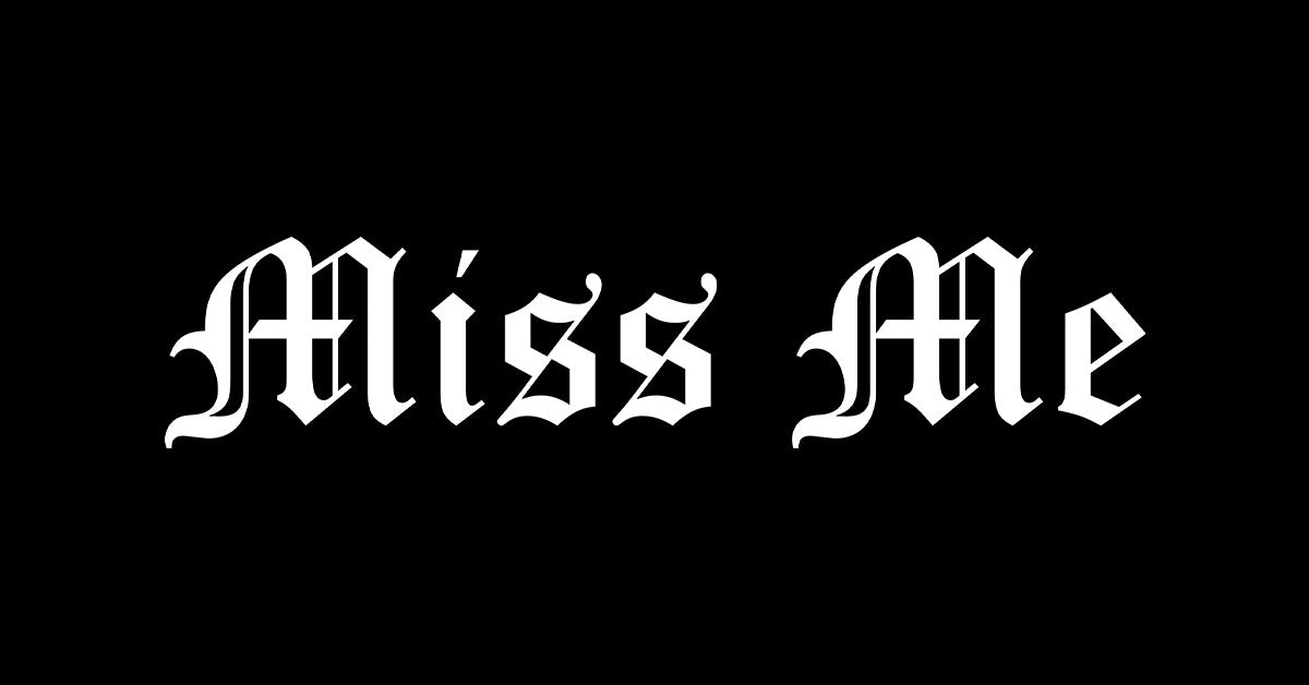 Miss Me