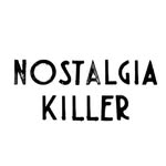 Nostalgia Killer