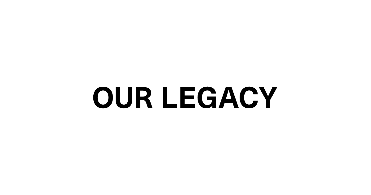 Our Legacy