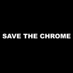 Save the Chrome