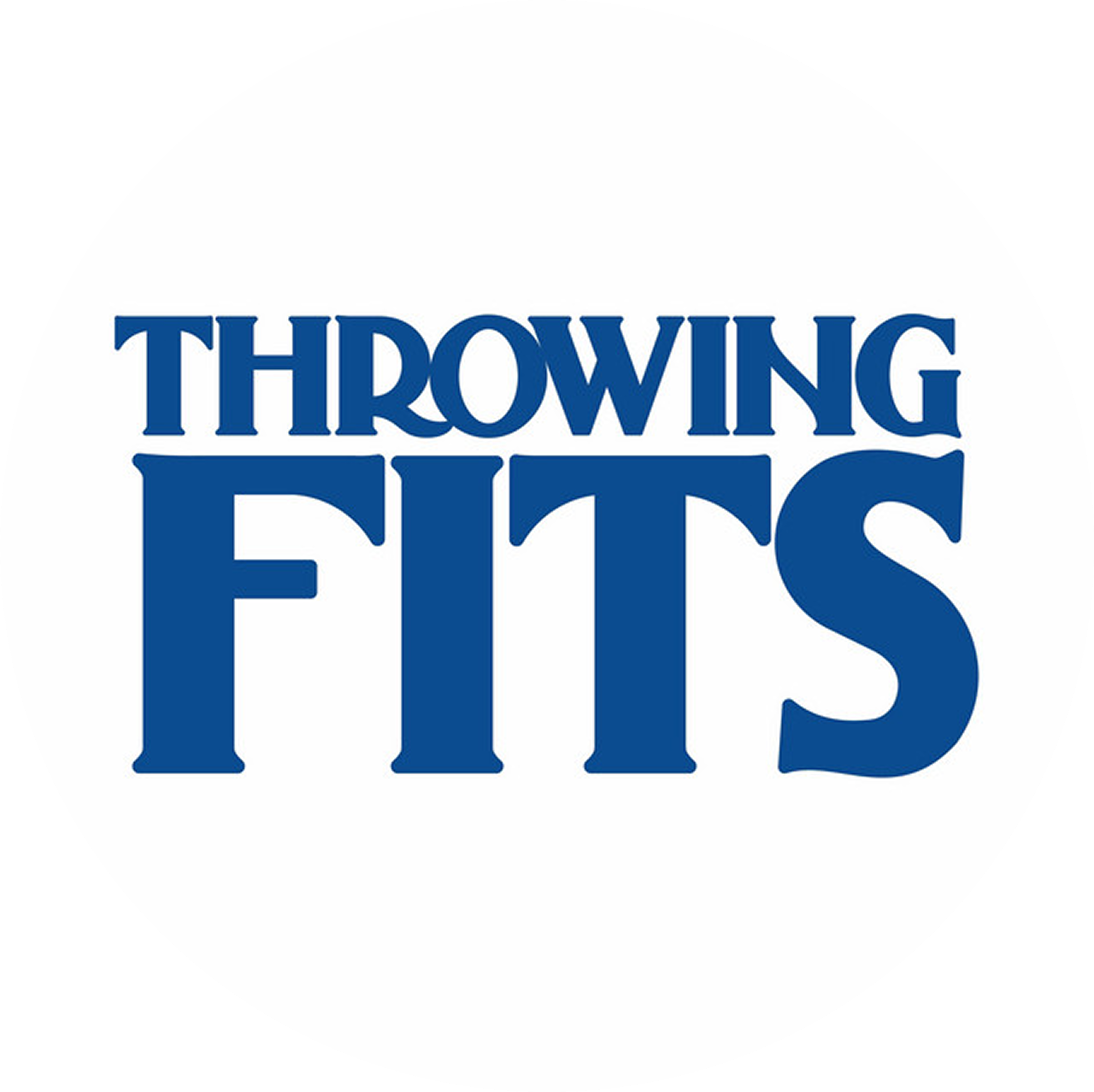 Throwing Fits