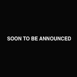 Soon To Be Announced