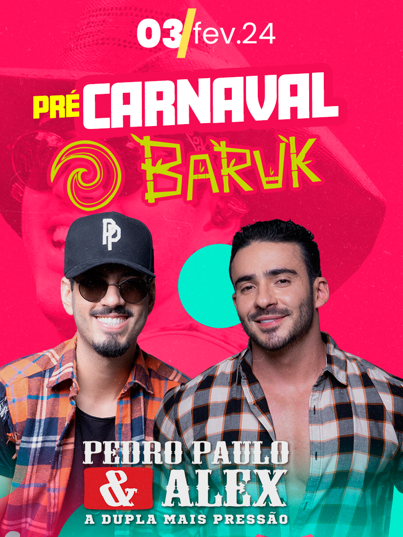 Pedro Paulo e Alex- Pré Carnaval Baruk em Jandaia do Sul