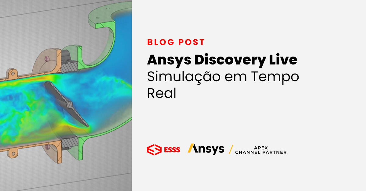 Ansys Discovery Live – Simulação em Tempo Real