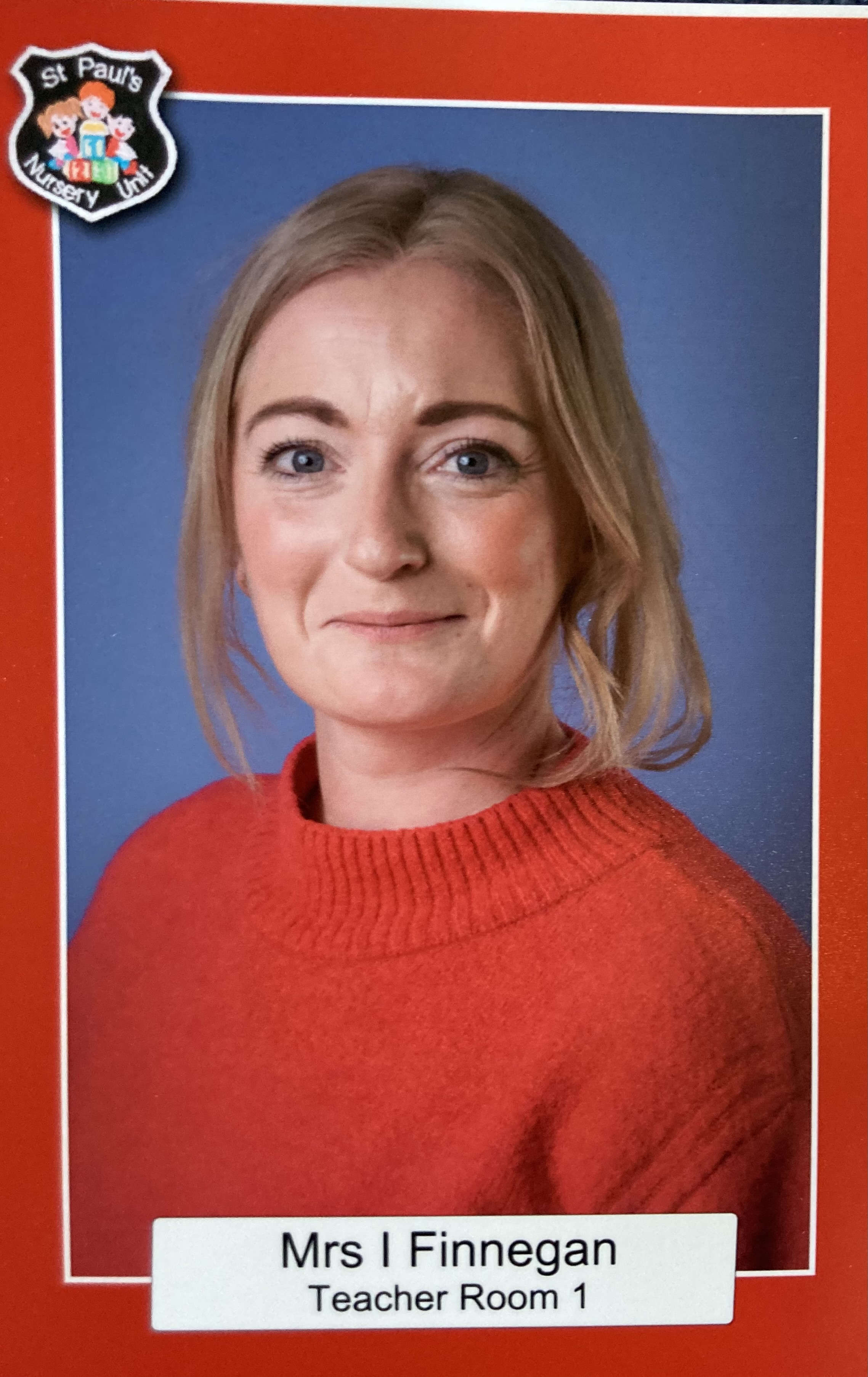 Teacher in Charge of Nursery (Room 1): Mrs I Finnegan