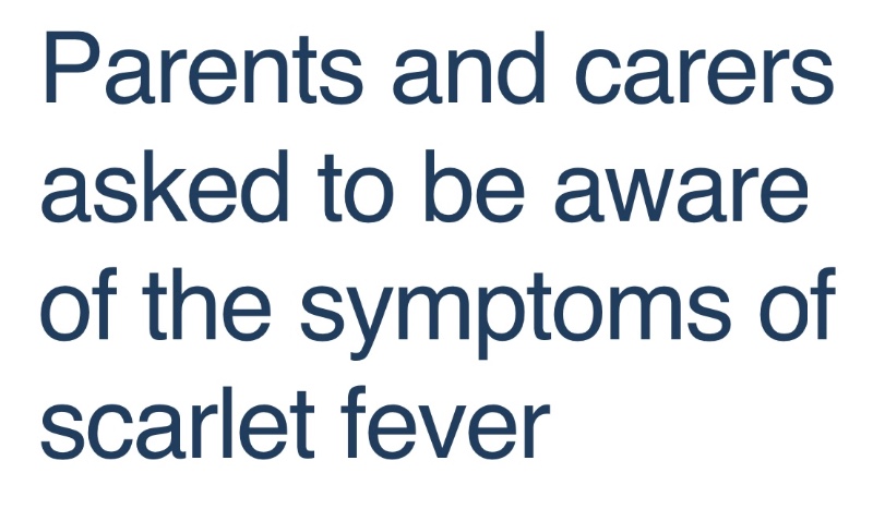 Parents and carers asked to be aware of the symptoms of scarlet fever