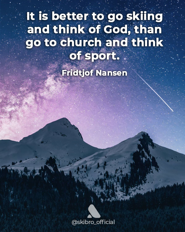 Funny ski quote about God by Fridtjof Nansen