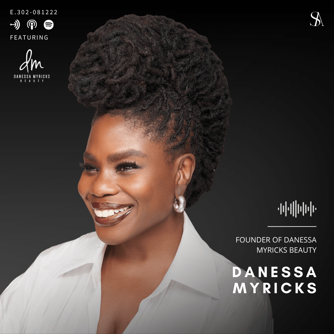 E.302: Exclusive Interview W/The Iconic GLOBAL MUA, Danessa Myricks