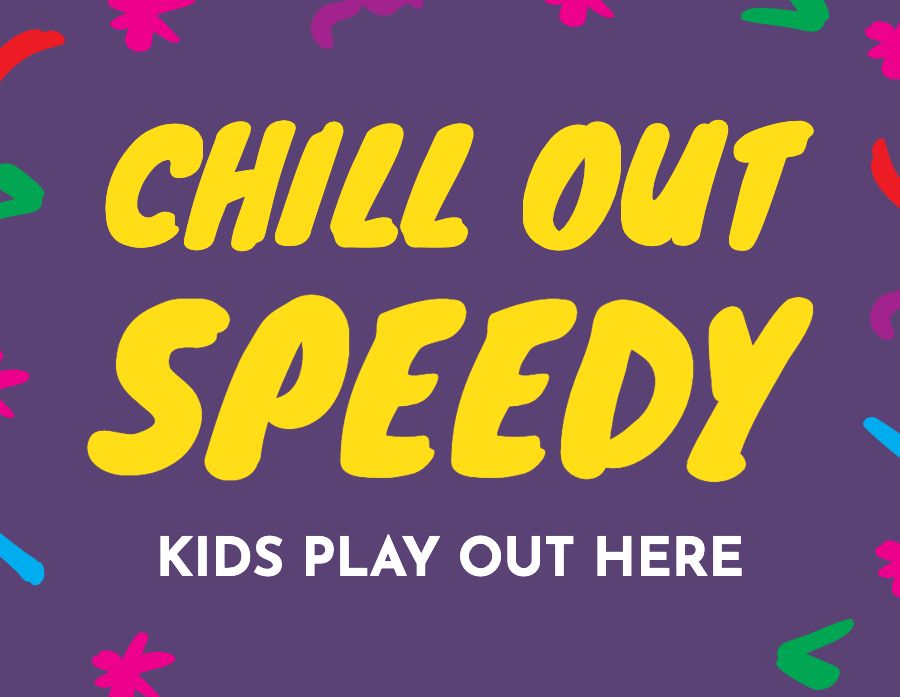 chill out speedy