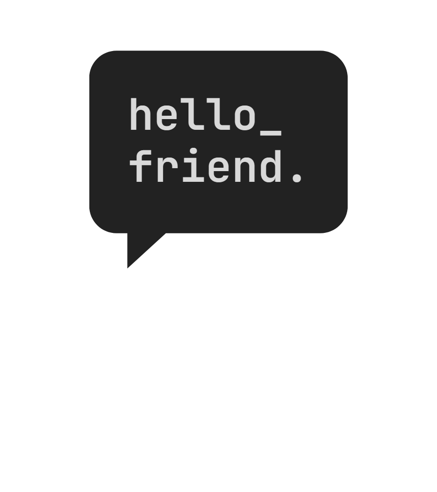 hello friend.