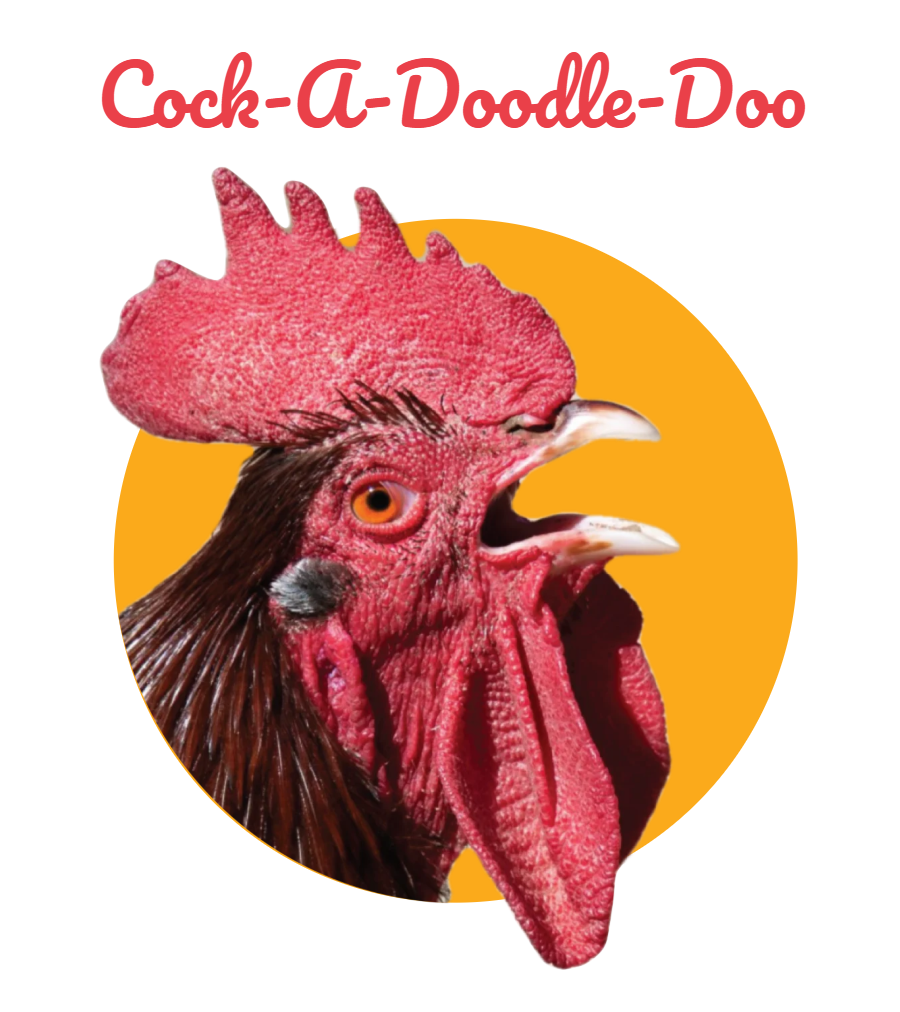 Cock-A-Doodle-Doo