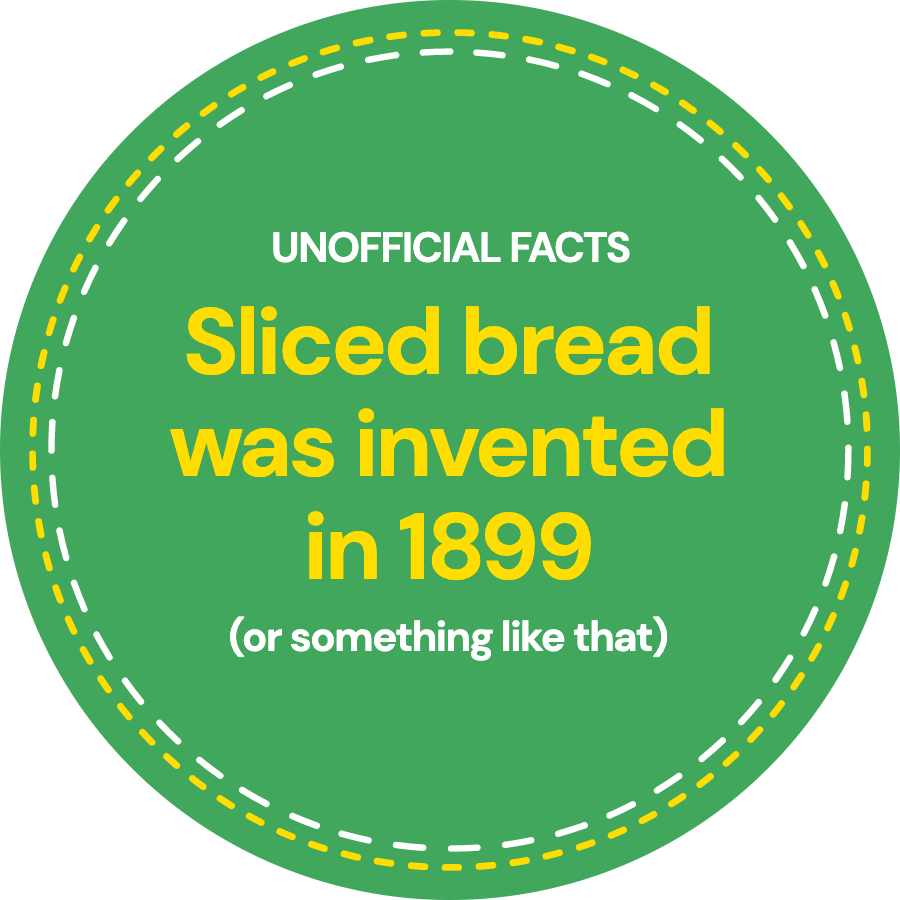 unofficial facts - sliced bread