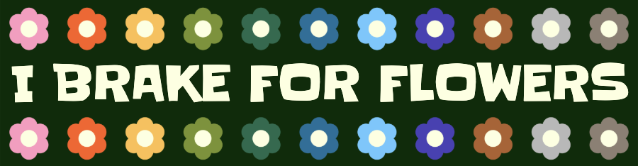 Retro Doodle 'I Brake for Flowers' Bumper Sticker