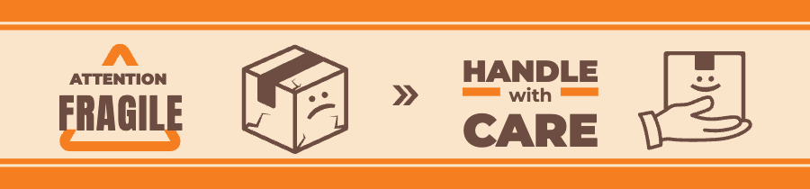Handle with care