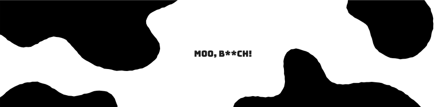 MOO!