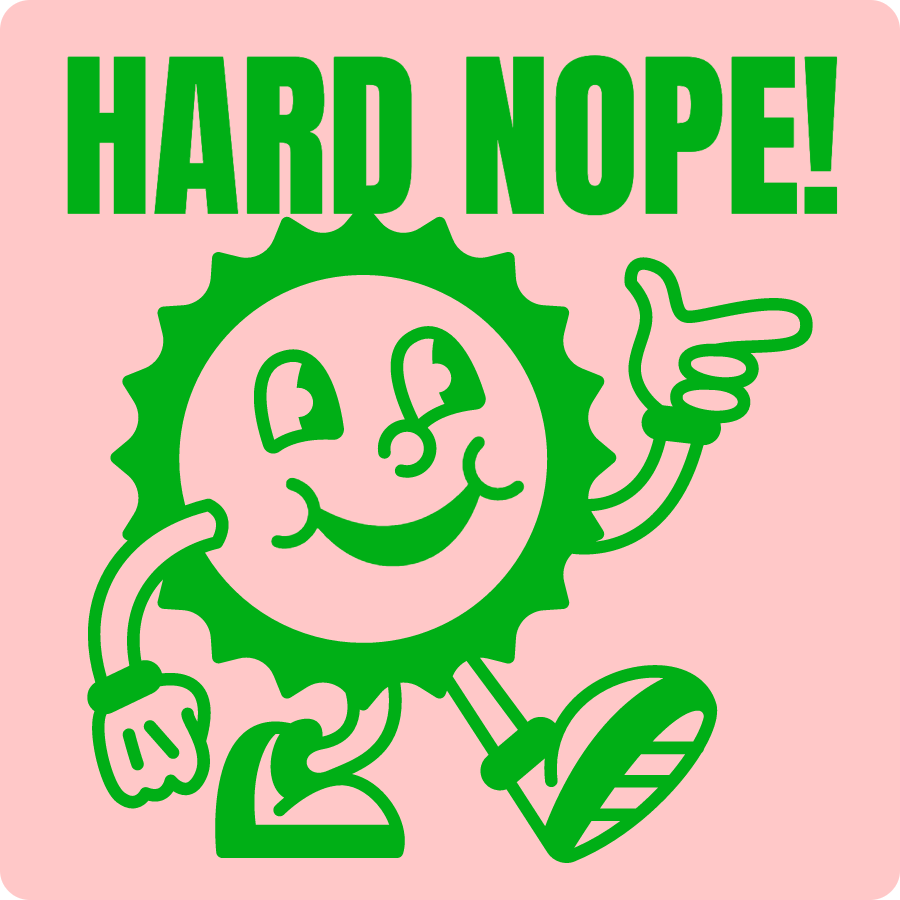 Hard nope