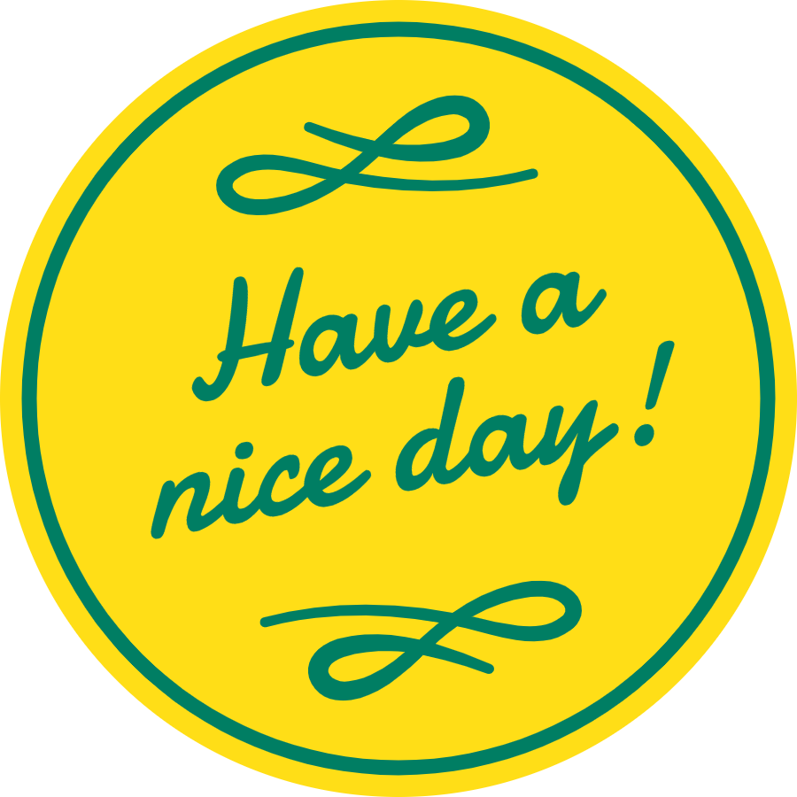have a nice day