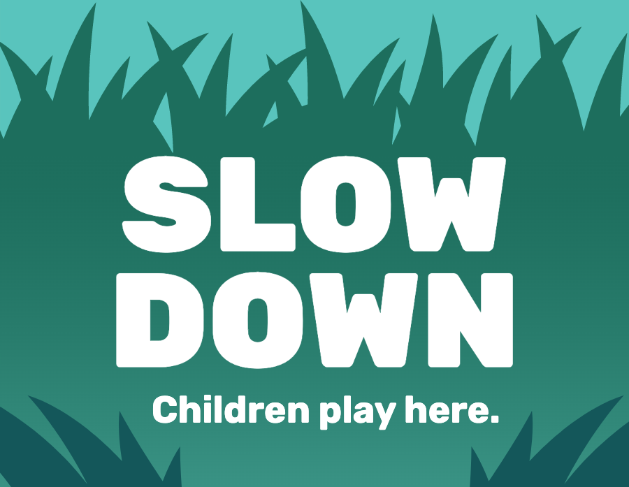 slow down children play here