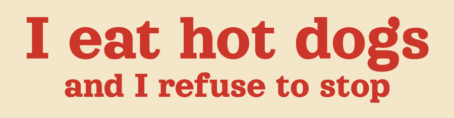 Bold Hot Dog Statement