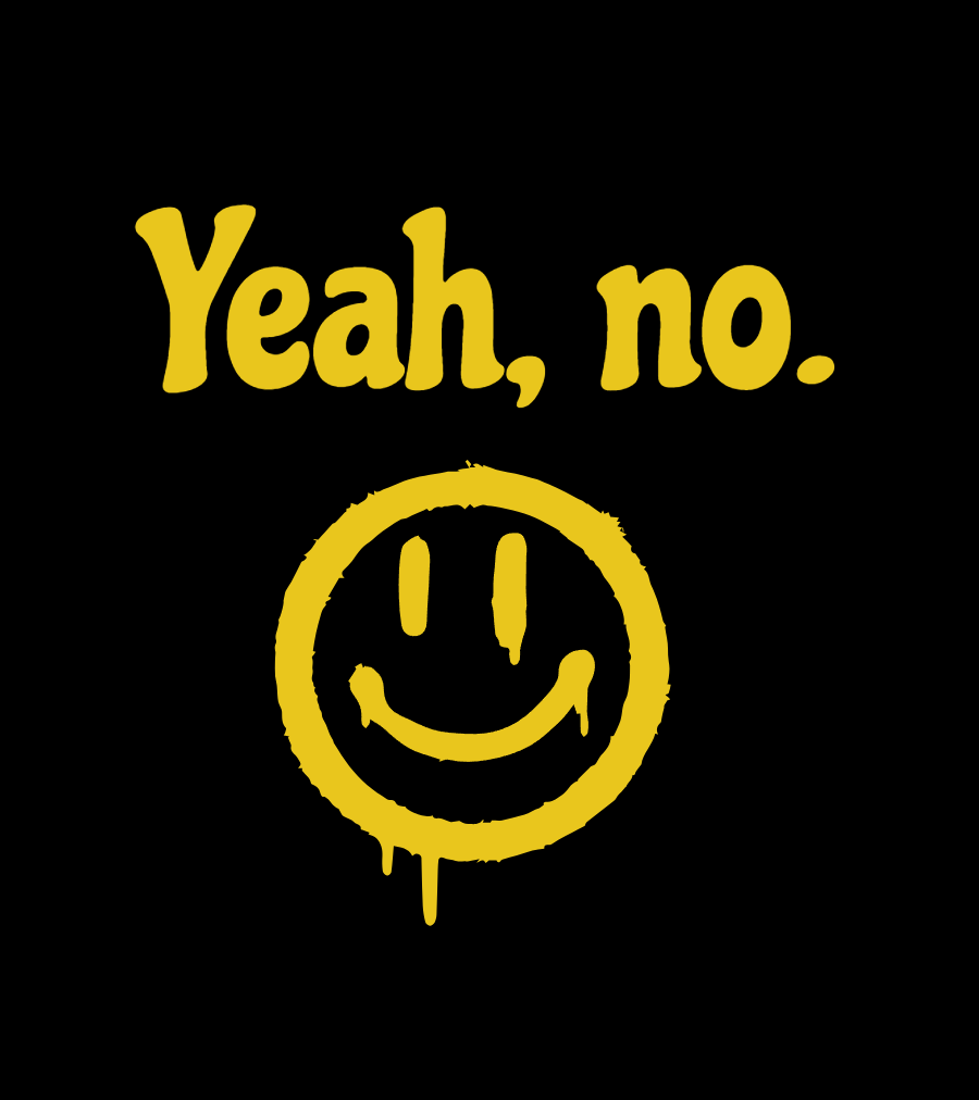 Yeah no