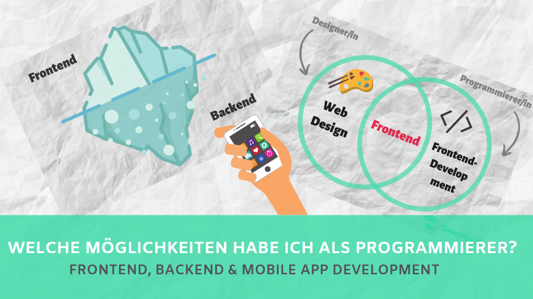 Welche Möglichkeiten habe ich als Entwickler? Frontend, Backend & Mobile App Development