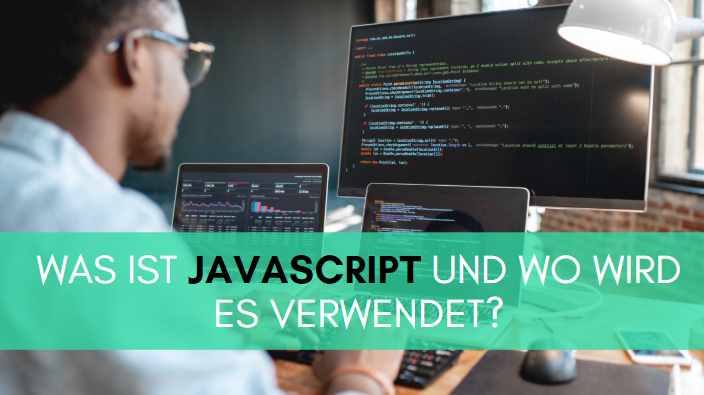 Was ist JavaScript und wo wird es verwendet?