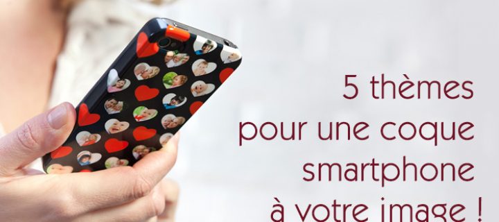 5 thèmes pour une coque personnalisée iPhone à votre image !