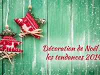 Décoration de Noël : les tendances de Noël 2014