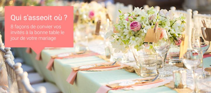 Plan de table mariage : 8 manières créatives de convier vos invités à la bonne table