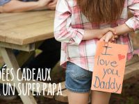 Cadeau fête des pères : une idée pour chaque papa