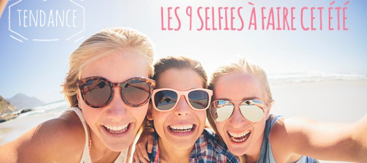 Réaliser un selfie original cet été : 9 idées qui respirent le bonheur