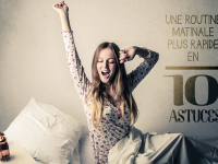 Une routine matinale plus rapide en 10 astuces !