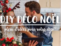 DIY déco Noël : plein d’idées pour votre déco