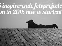 5 inspirerende fotoprojecten om mee te beginnen op 1 januari 2015