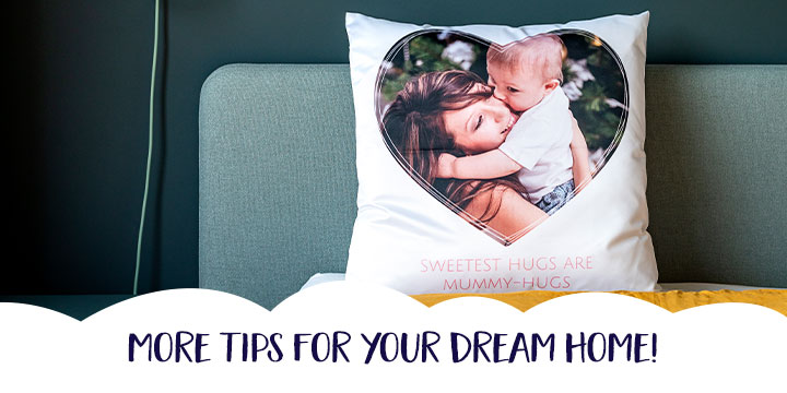 More tips for your dream home!