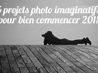 Projet photo : 5 idées imaginatives !