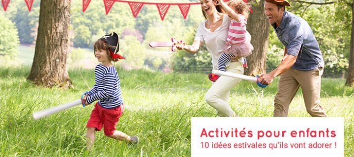 Activités pour enfants : 10 idées estivales qu’ils vont adorer