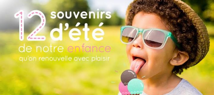 12 souvenirs d’été de notre enfance qu’on renouvelle avec plaisir