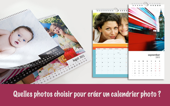 Quelles Photos Choisir Pour Créer Un Calendrier Photo