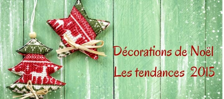 Décoration de Noël : les tendances de Noël 2016