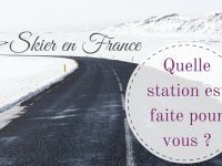 Ski en France : dénichez la station qu’il vous faut !