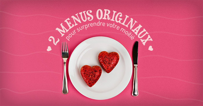 Repas Saint Valentin 2 Menus Originaux