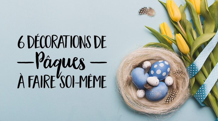 12 jolies idées de décoration sur oeuf de Pâques