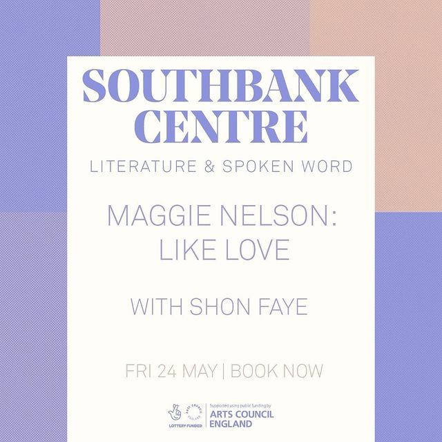 So on 24th May I’ll be in conversation with Maggie Nelson at @southbankcentre about her new book “Like Love”. 

Tickets are on sale today on the Southbank Centre website. 

Thanks to Maggie for asking me to be part of this event.