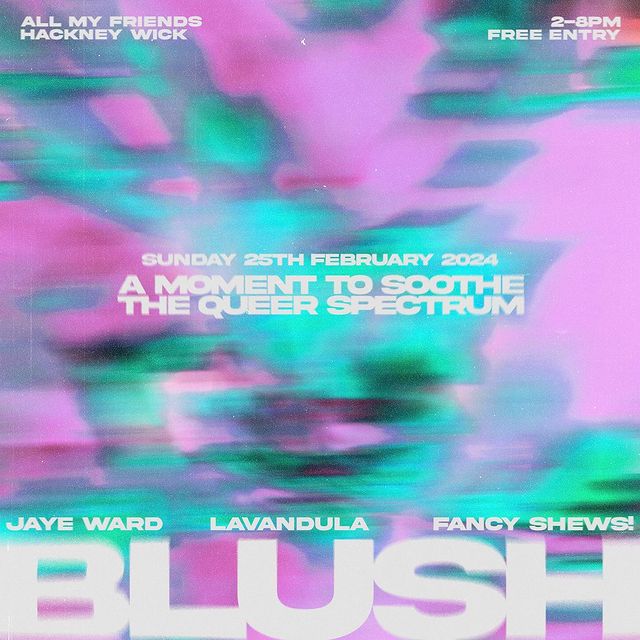 BLUSH returns to @allmyfriends.uk on Sunday 25th February 2024 with @jaye_ward_ @fancyshews @l_avandul_a ✨🌹

BLUSH offers a moment to soothe the queer spectrum, dedicating a time and space to recharge. Queer DJs are invited to showcase an alternative side to their music library outside of a rave ✨

Come hang out in a relaxed atmosphere with your queer friends, family and lovers and enjoy some food and drink while we soundtrack the end of your week and ease you into the next ✨💖

2-8pm - Free Entry 

All My Friends 
Hackney Wick