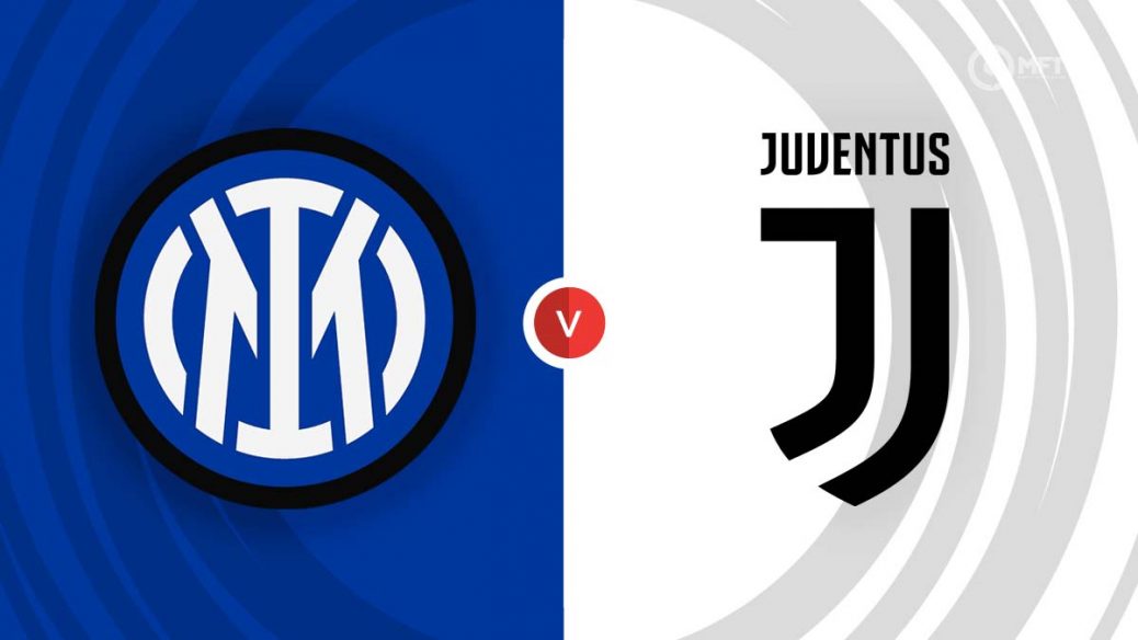 sokapro-Inter Milan vs Juventus: Who will advance to the finals tonight?