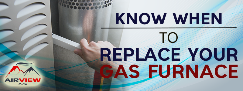 Know When To Replace Your Gas Furnace