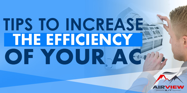 Tips to Increase the Efficiency of Your AC